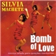 Silvia Machete - Bomb Of Love